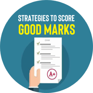 Strategies to Score Good Marks – Academic Excellence Blueprint